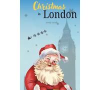 A London Christmas Journal: Big Ben, Santa, & Snowy London Travel Diary: A Festive Planner, Trip Logbook, and Scrapbook for Recording Holiday Memories ... for Tourists, Families, and London Lovers.