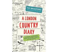 A London Country Diary: Mundane Happenings from the Secret Streets of the Capital