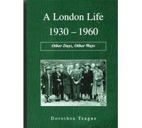 A London Life, 1930-1960: Other Days, Other Ways