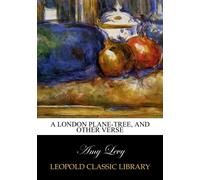 A London plane-tree, and other verse