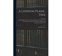 A London Plane-tree: and Other Verse