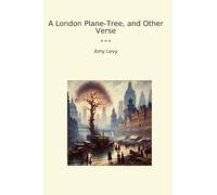 A London Plane-Tree, and Other Verse (Classic Books)