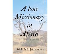 A Lone Missionary in Africa: His Life and Work