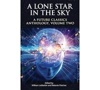 A Lone Star in the Sky: Volume 2 (A Future Classics Anthology)