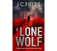 A Lone Wolf: 1 (The Michael Wolfe Saga)