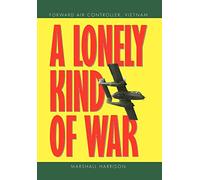 A Lonely Kind of War: Forward Air Controller, Vietnam
