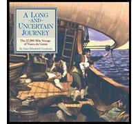 A Long and Uncertain Journey: The 27,000 Mile Voyage of Vasco Da Gama (Great Explorers Series)