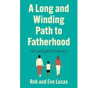 A Long and Winding Path to Fatherhood: An adoption story