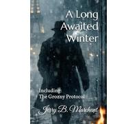 A Long Awaited Winter: Including: The Grozny Protocol