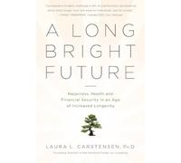 A Long Bright Future by Laura Carstensen (2011-05-03)