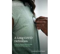 A Long COVID Definition : A Chronic, Systemic Disease State with Profound Consequences