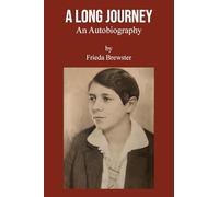 A Long Journey: An autobiography by Frieda Brewster