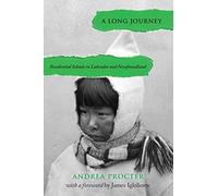 A Long Journey: Residential Schools in Labrador and Newfoundland: 86 (Social and Economic Studies)