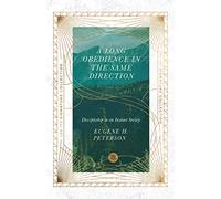 A Long Obedience in the Same Direction - Discipleship in an Instant Society (The IVP Signature Collection)