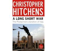 A Long Short War: The Postponed Liberation of Iraq