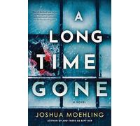 A Long Time Gone: A Novel: 3 (Ben Packard)