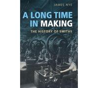 A Long Time in Making: The History of Smiths