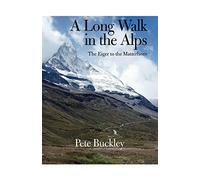 A Long Walk in the Alps: The Eiger to the Matterhorn