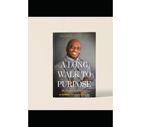 A Long Walk to Purpose: My Journey from Refugee to Building Dreams in America