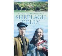 A LONG WAY FROM HEAVEN: An Unforgettable Irish Family Saga of Passion and Survival in Victorian England