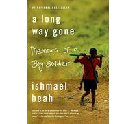 A Long Way Gone: Memoirs of a Boy Soldier