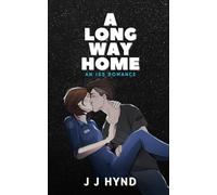 A Long Way Home: A Sci fi Second Chance Romance set on the International Space Station: 1 (ISS Romance)