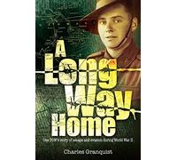 A Long Way Home: One POW?s story of escape and evasion during World War II: One POW's Journey of Escape and Evasion