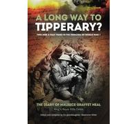 A Long Way to Tipperary?: Two and a half years in the trenches of World War 1: Bombs, Bullets and Bravery in the Trenches of World War 1 (RAF & ... True Stories of Flight, and Survival)