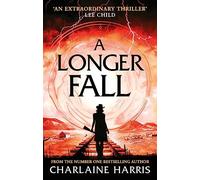 A Longer Fall: a gripping fantasy thriller from the bestselling author of True Blood (Gunnie Rose)