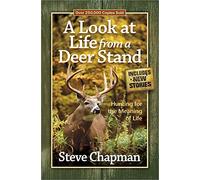 A Look at Life from a Deer Stand: Hunting for the Meaning of Life
