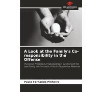 A Look at the Family's Co-responsibility in the Offense: The Social Protection of Adolescents in Conflict with the Law During the Execution of Socio-Educational Measures