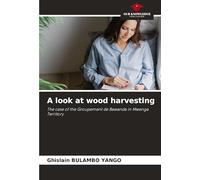 A look at wood harvesting: The case of the Groupement de Bawanda in Mwenga Territory