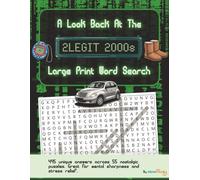 A Look Back at the 2Legit 2000s Large Print Word Search: Nostalgic Wordfind Puzzles for Adults and Seniors for Mental Sharpness and Memory Exercise ... Large Print Word Search Books by Clevermunky)