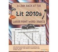 A Look Back at the Lit 2010s Large Print Word Search: Nostalgic Wordfind Puzzles for Adults and Seniors for Mental Sharpness and Memory Exercise (Fun ... Large Print Word Search Books by Clevermunky)