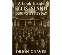 A Look Inside Ellis Island During Its Heyday