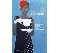 A Looking at Fashion : A Guide to Terms, Styles, and Techniques