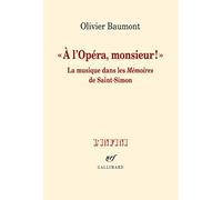 "À l'Opéra, monsieur !": La musique dans les Mémoires de Saint-Simon