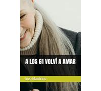 A LOS 61 VOLVÍ A AMAR: 1 (Novelas cortas (Para leer en un tarde))