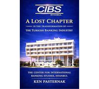 A LOST CHAPTER IN THE TRANSFORMATION OF THE TURKISH BANKING INDUSTRY