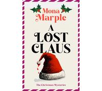 A Lost Claus : A festive Christmas cozy mystery set in a winter wonderland