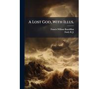 A Lost God, With Illus.