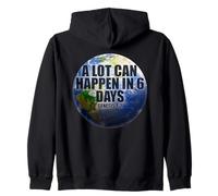 A Lot Can Happen in 6 Days: Genesis 1-2 Bible Creation Earth Zip Hoodie