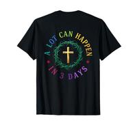 A Lot Can Happen in Three Days Jesus Has Risen Easter T-Shirt