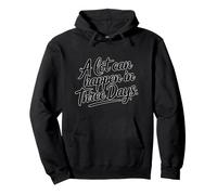 A Lot Can Happen In Three Days Pullover Hoodie