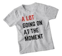 A Lot Going On at The Moment T-Shirt - Trendy Kids Shirts | Stylish & Funny Statement Quote Tee #T487 9-11 Years Heather Grey