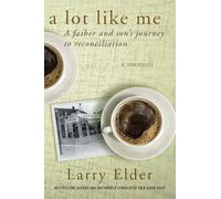 A Lot Like Me: A Father and Son's Journey to Reconciliation