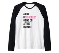 A Lot of Kindness Going At Moment Raglan Baseball Tee