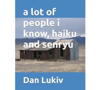 a lot of people i know, haiku and senryu