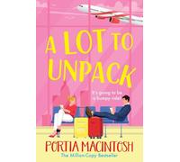 A Lot to Unpack: A BRAND NEW forced proximity, rivals-to-lovers romcom from Portia Macintosh