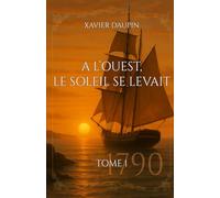 A L'OUEST, LE SOLEIL SE LEVAIT: TOME 1 - 1790